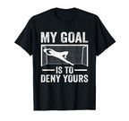 Funny Soccer Goalie Goalkeeper My T-Shirt - Streetwear Style Men Women