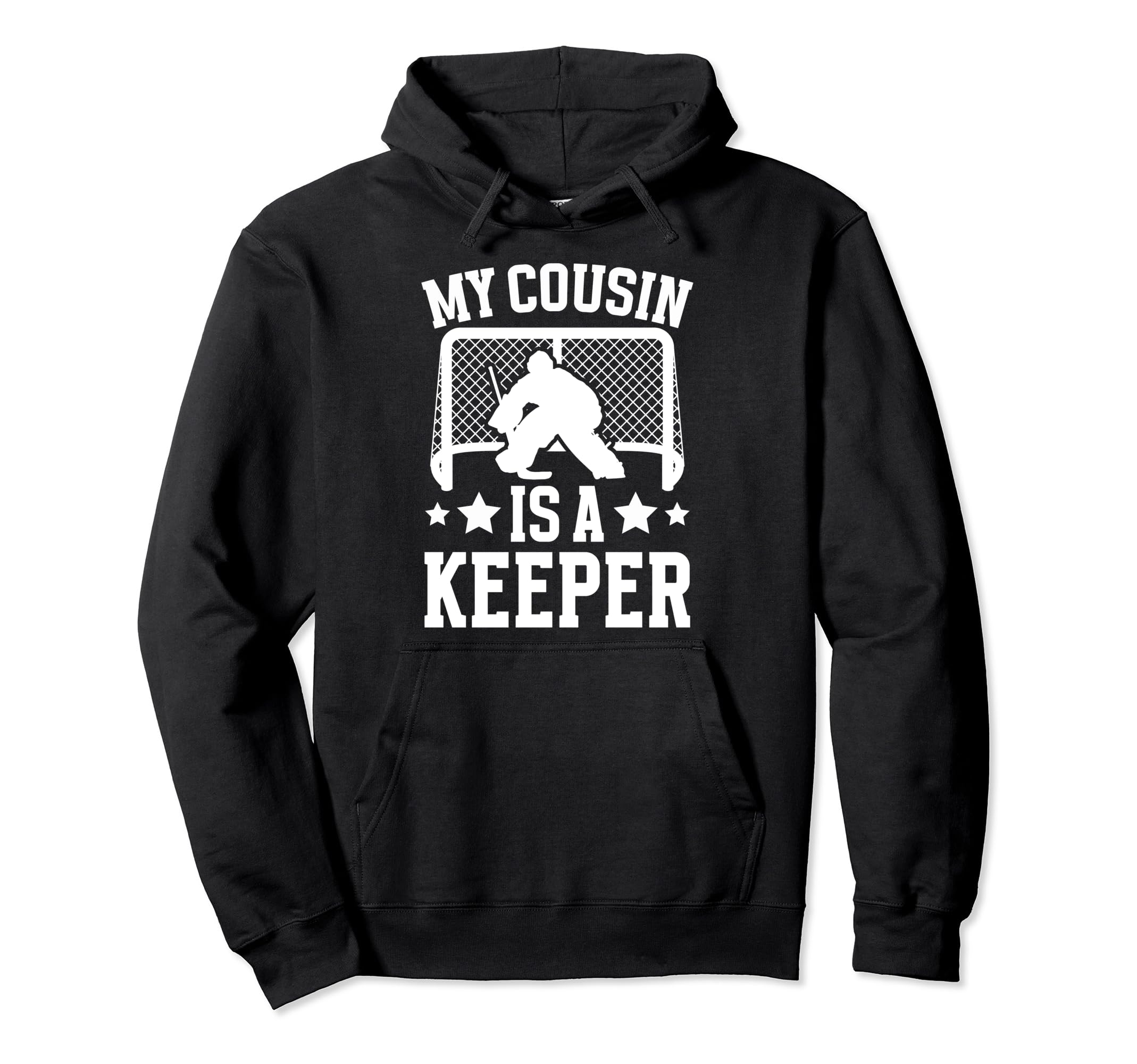 My Cousin Is Hockey Keeper Cousin Hoodie - Casual Everyday Wear Men Women