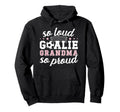 Soccer Goalie Grandma So Loud Soccer Hoodie - Custom Art Print Unisex