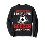 Valentines Day Soccer I Only Love Sweatshirt - Fun Novelty Design Unisex