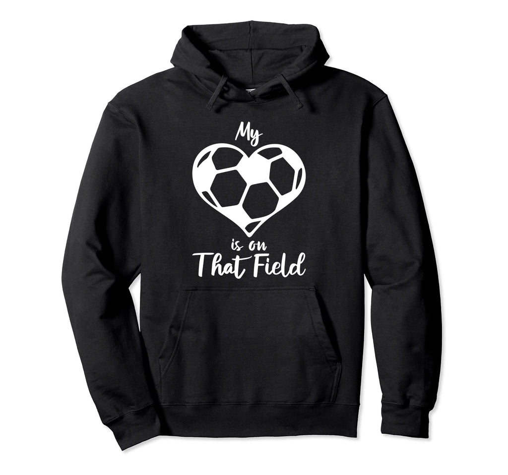 My Heart Is That Field Soccer Mama Funny Hoodie - Unique Graphic Unisex