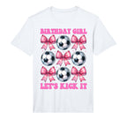 Birthday Lets Kick It Soccer Mom T-Shirt - Custom Art Print Unisex