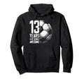 13Th Birthday Soccer Player Football Hoodie - Streetwear Style Men Women