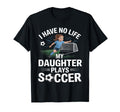 Funny Soccer Daughter Mom Mother Dad T-Shirt - Trendy Graphic Unisex