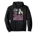Life Better Bulldog Soccer Sweatshirt - Casual Everyday Wear Men Women