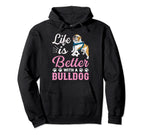 Life Better Bulldog Soccer Sweatshirt - Casual Everyday Wear Men Women