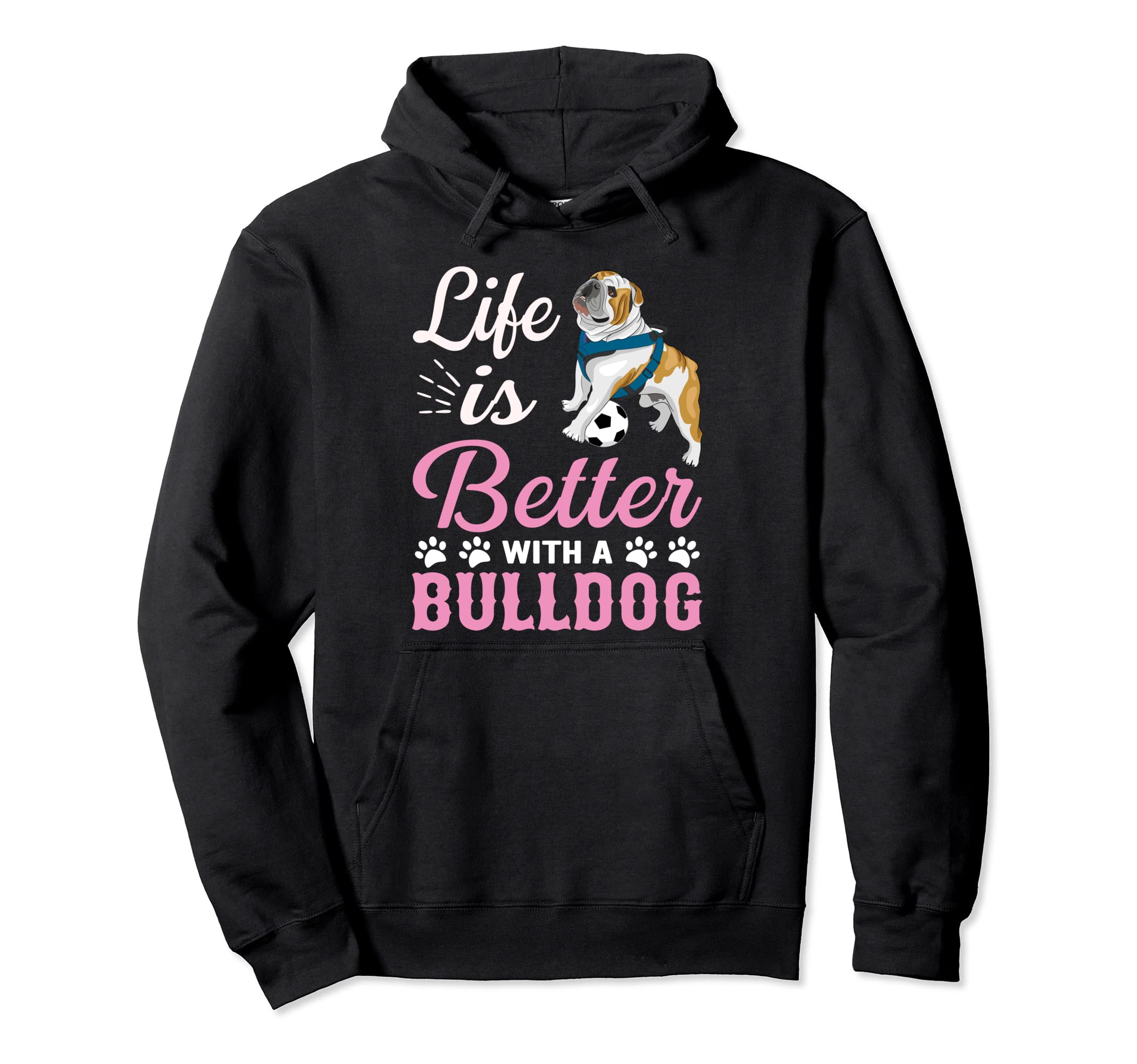 Life Better Bulldog Soccer Sweatshirt - Casual Everyday Wear Men Women