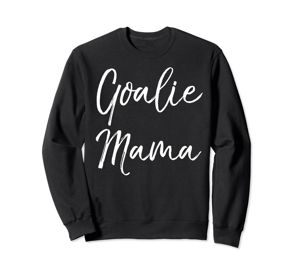 Goalie Mama Goalkeeper Mom Sweatshirt - Casual Everyday Wear for Adults