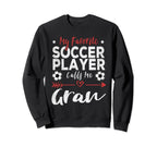 My Favorite Soccer Player Calls Sweatshirt - Aesthetic Graphic Men Women