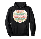 Eat Sleep Soccer Repeat Womens Floral Hoodie - Graphic Print Unisex