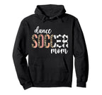 Dance And Soccer Mom Soccer Player Hoodie - Fun Novelty Design Men Women