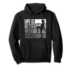 Funny Better Soccer Hoodie - Casual Everyday Wear for Adults