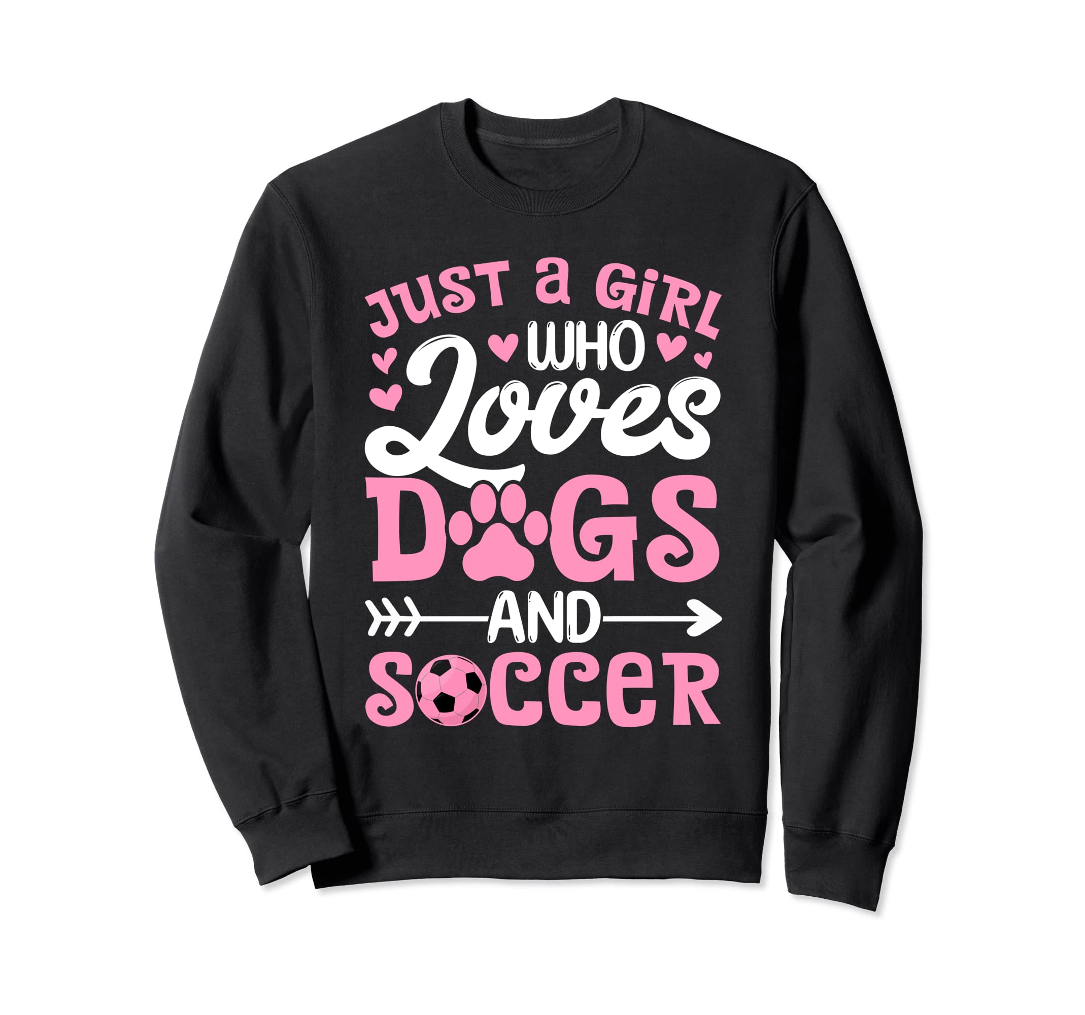 Just Who Loves Dogs And Soccer Funny Sweatshirt - Streetwear Style Unisex