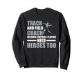 Track And Field Coach Sweatshirt - Unique Graphic for Adults