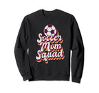 Mothers Day Sport Soccer Mom Squad Sweatshirt - Novelty Apparel for Adults