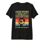 Mens I Never Dreamed Id Grow Up To Be T-Shirt - Novelty Apparel for Adults