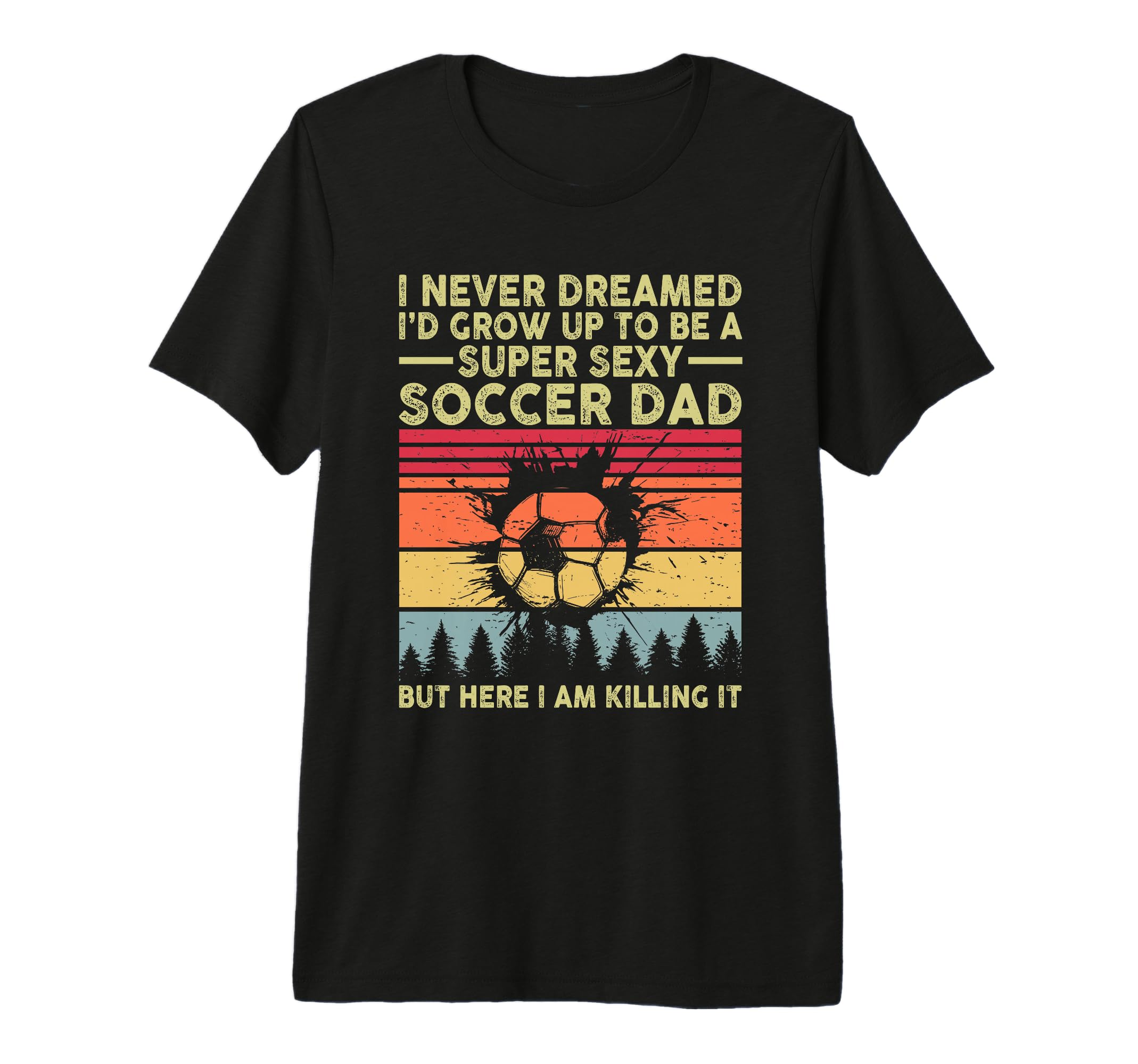 Mens I Never Dreamed Id Grow Up To Be T-Shirt - Novelty Apparel for Adults