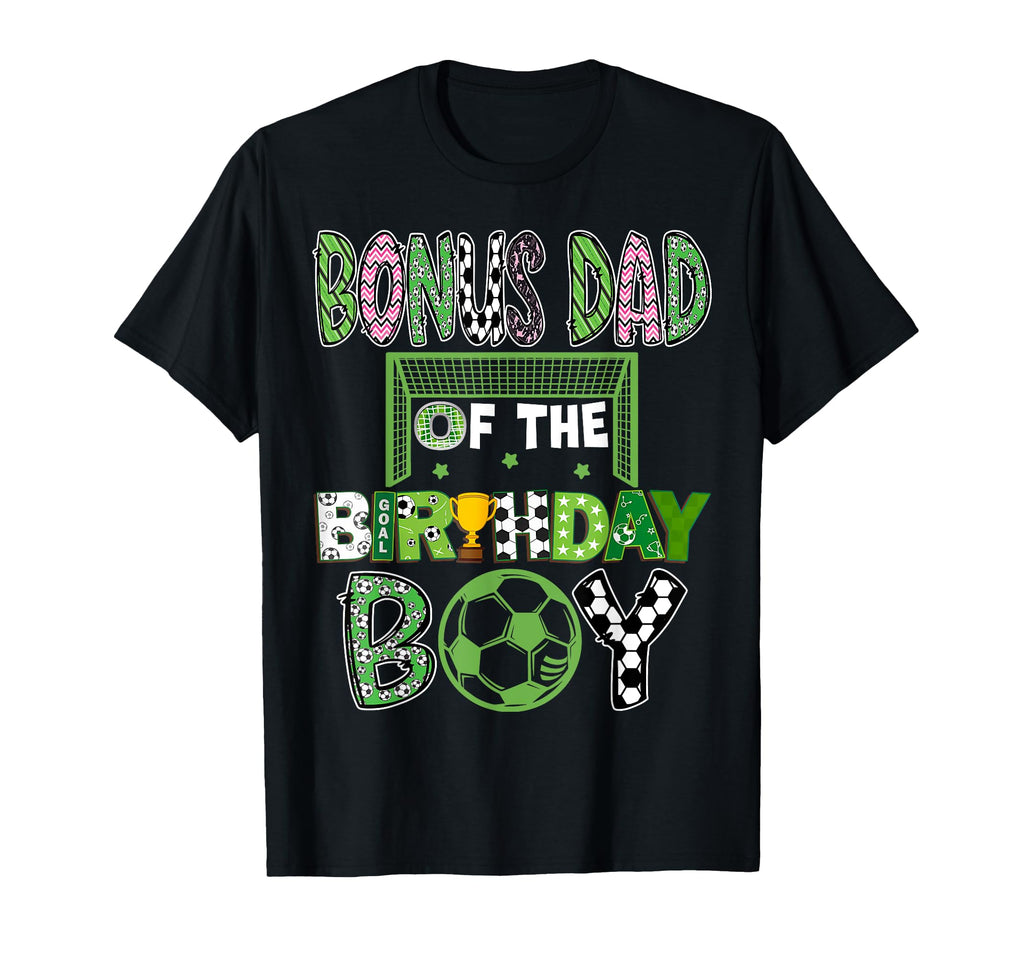 Bonus Dad Birthday Soccer Player Birthday T-Shirt - Graphic Print Unisex