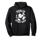 Soccer Goalie Step Dad Soccer Keeper Hoodie - Streetwear Style Men Women