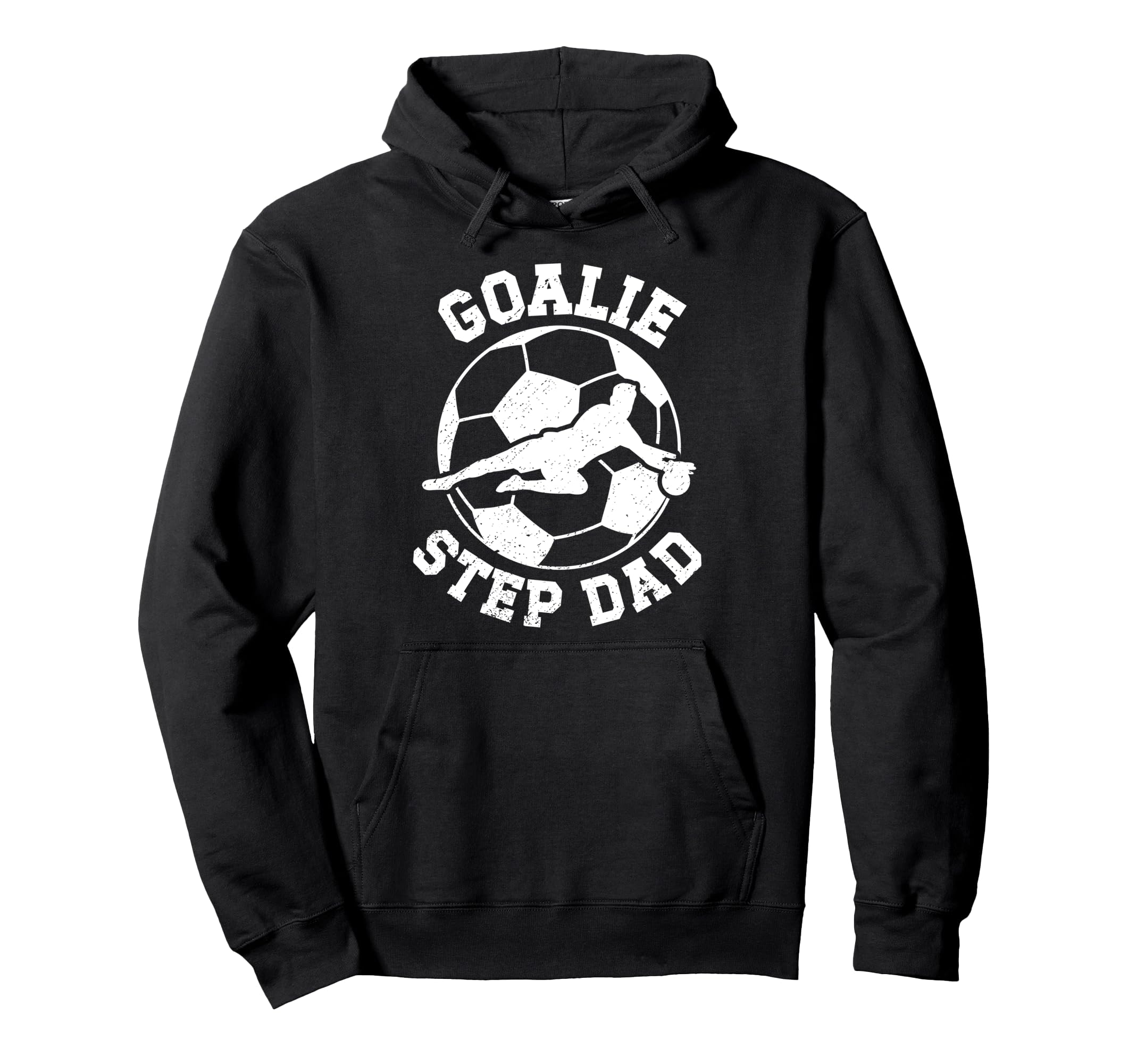 Soccer Goalie Step Dad Soccer Keeper Hoodie - Streetwear Style Men Women