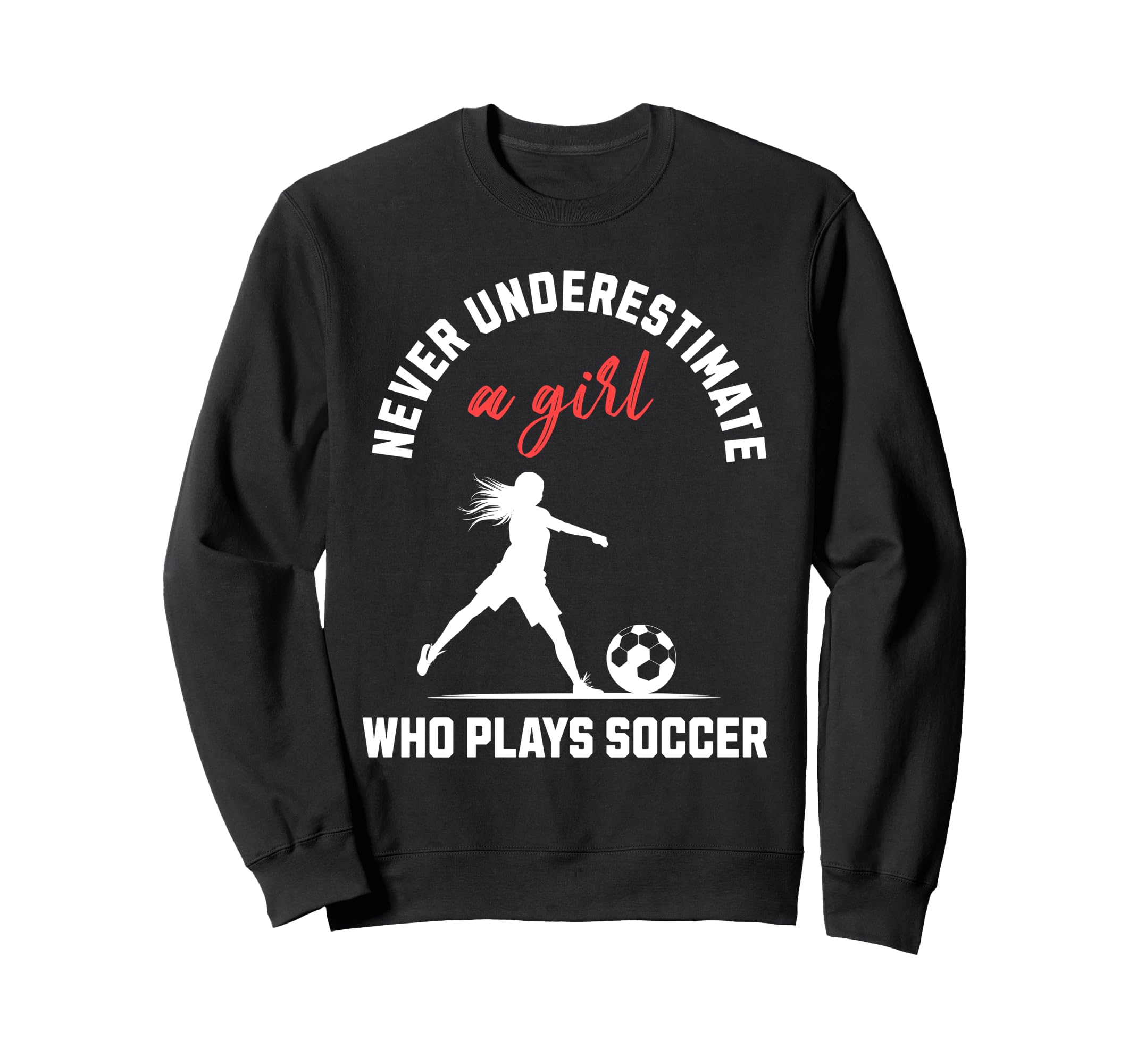 Soccer Soccer Player Empowerment Sweatshirt - Fun Novelty Design for Adults