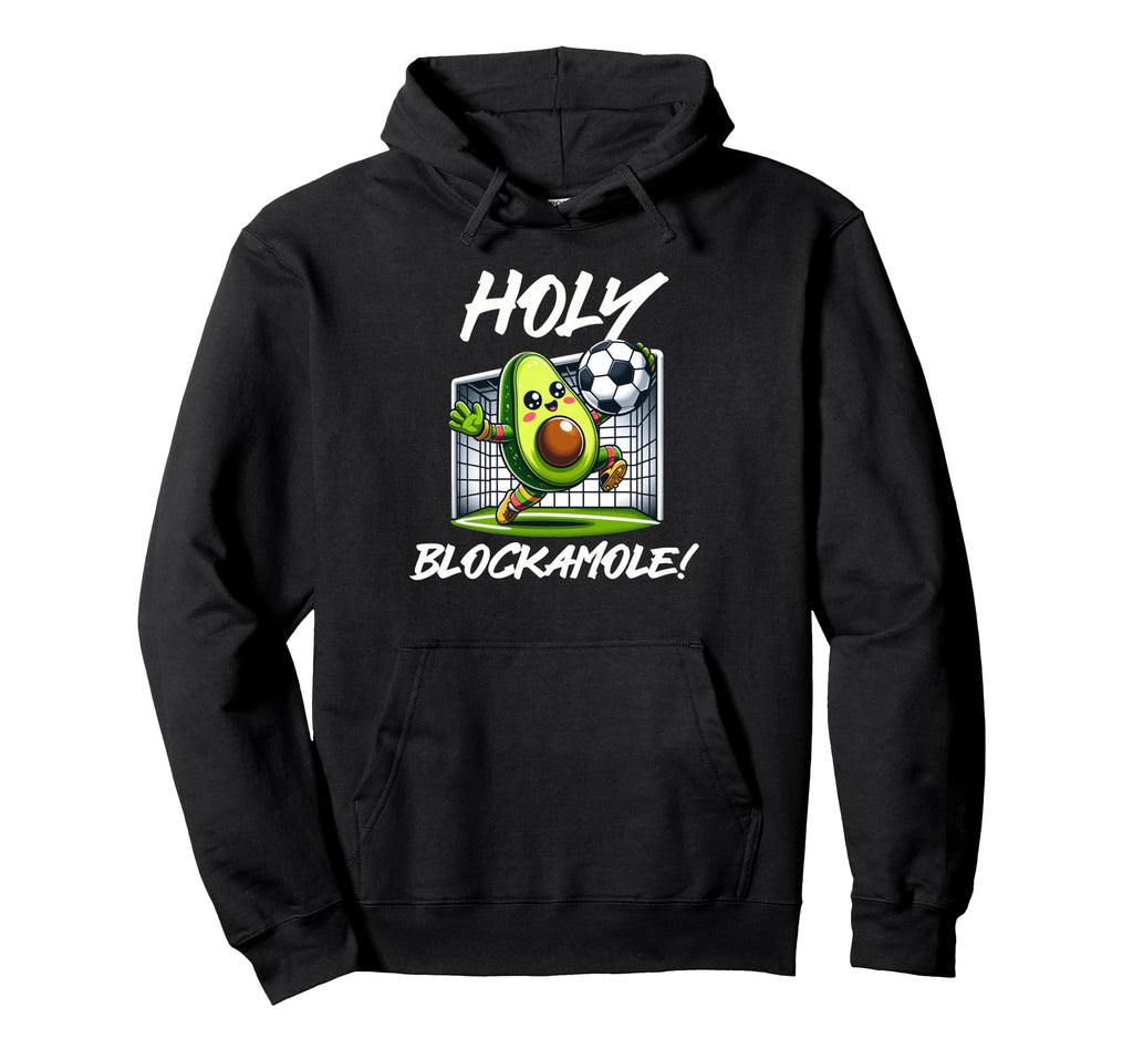 Funny Soccer Goalie Holy Blockamole Hoodie - Novelty Apparel Men Women