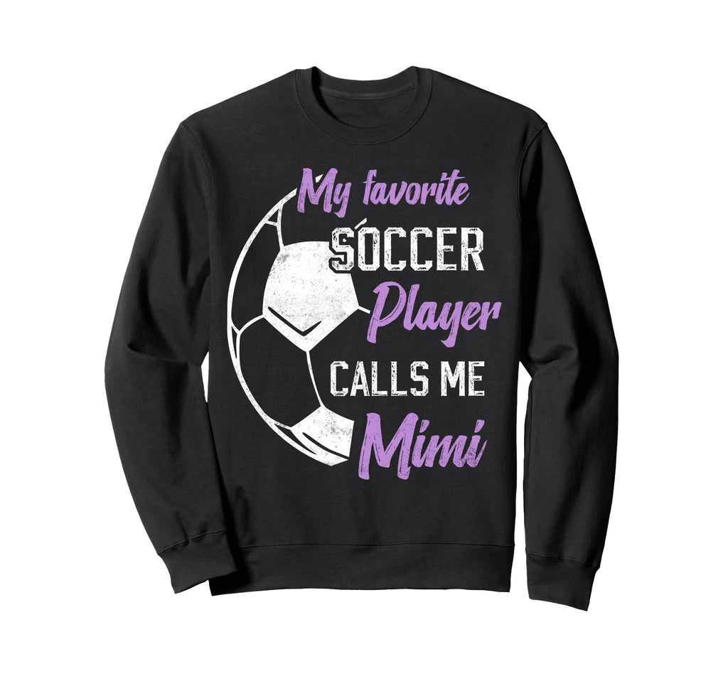 My Favorite Soccer Player Calls Sweatshirt - Casual Everyday Wear Unisex