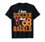I Love Soccer And Bagels Funny Bagel T-Shirt - Custom Art Print Men Women
