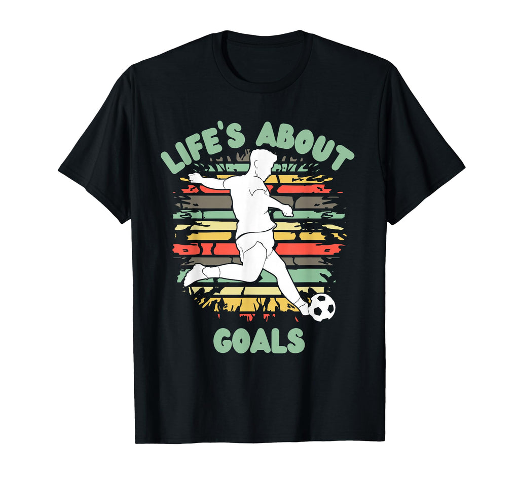 Lifes About Goals Funny Soccer Football T-Shirt - Streetwear Style Unisex