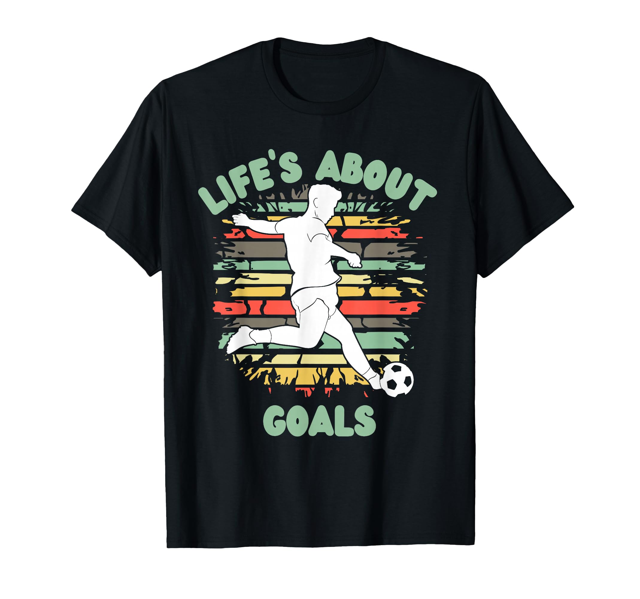 Lifes About Goals Funny Soccer Football T-Shirt - Streetwear Style Unisex
