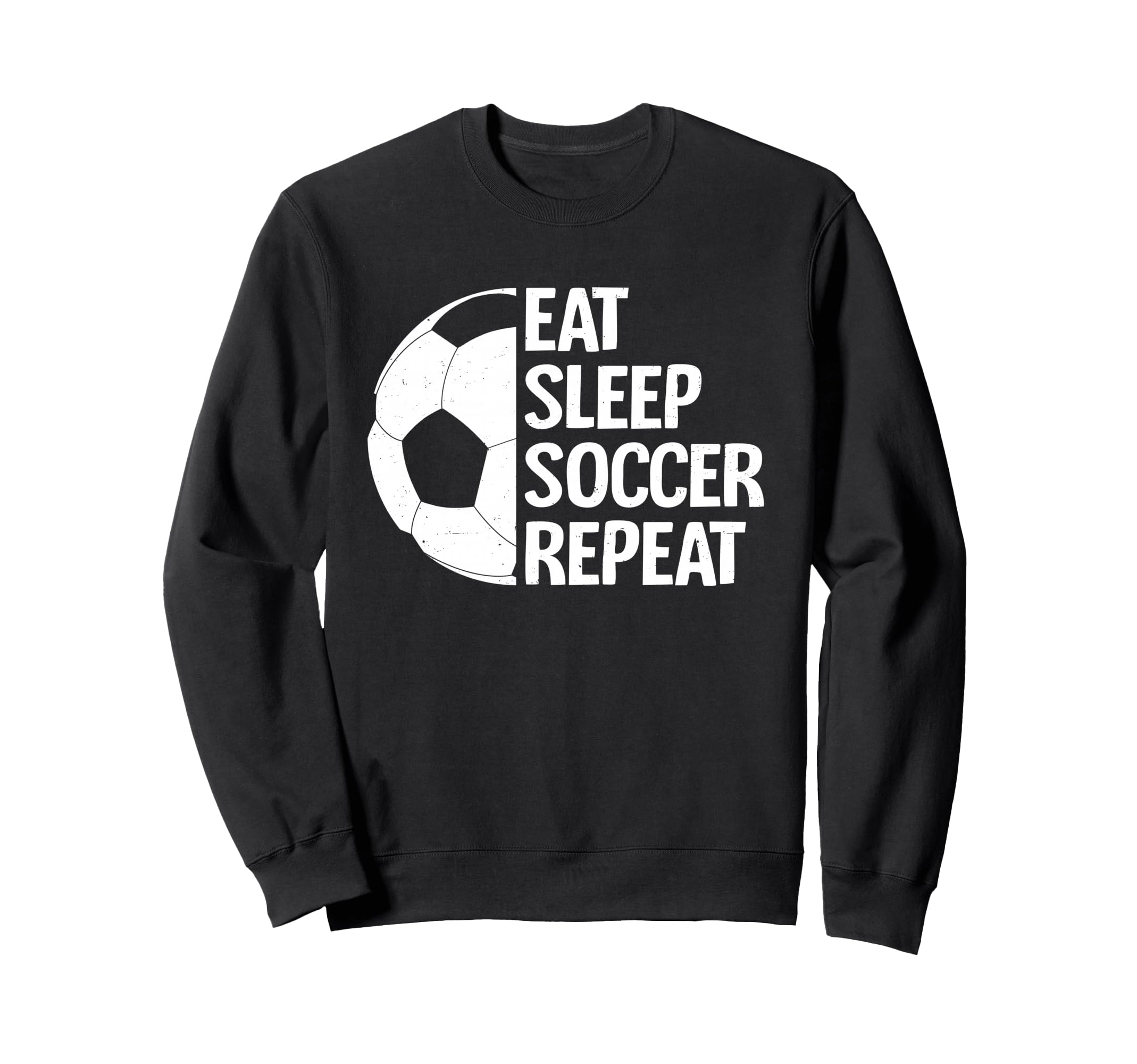 Eat Sleep Soccer Repeat Funny Sweatshirt - Fun Novelty Design Men Women