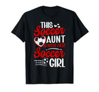Soccer Aunt Loves Her Soccer Soccer T-Shirt - Casual Everyday Wear Unisex