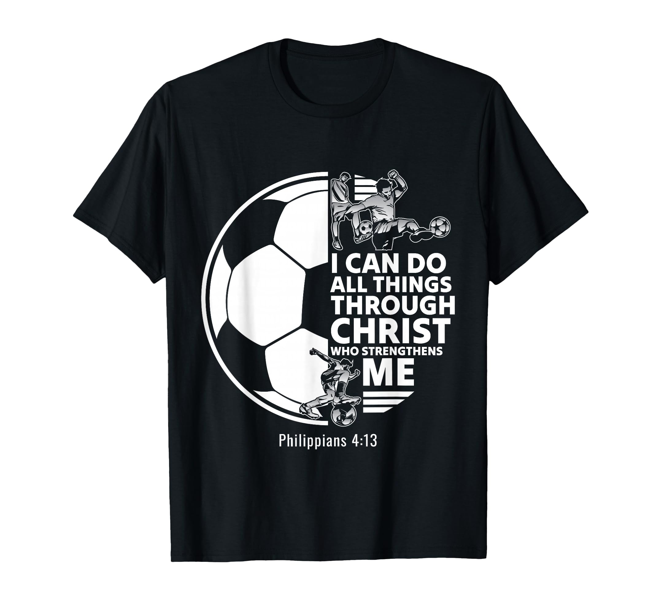 Christian Soccer Faith Verse Philippians T-Shirt - Graphic Print Men Women