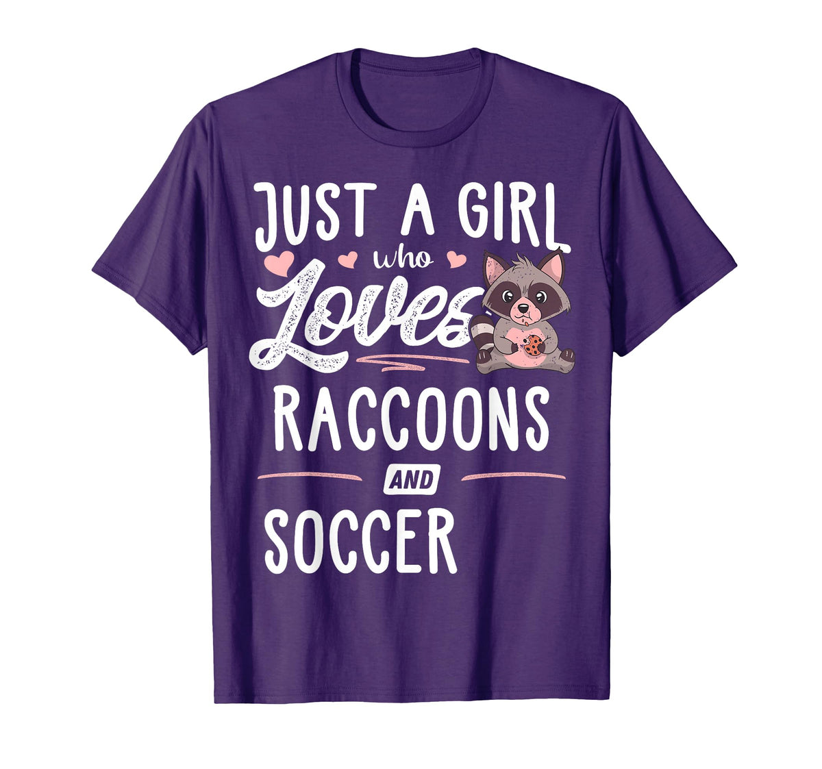 Just Who Loves Raccoons And Soccer T-Shirt - Fun Novelty Design for Adults