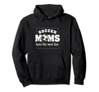Soccer Moms Have Most Fun Goalkeeper Hoodie - Trendy Graphic for Adults