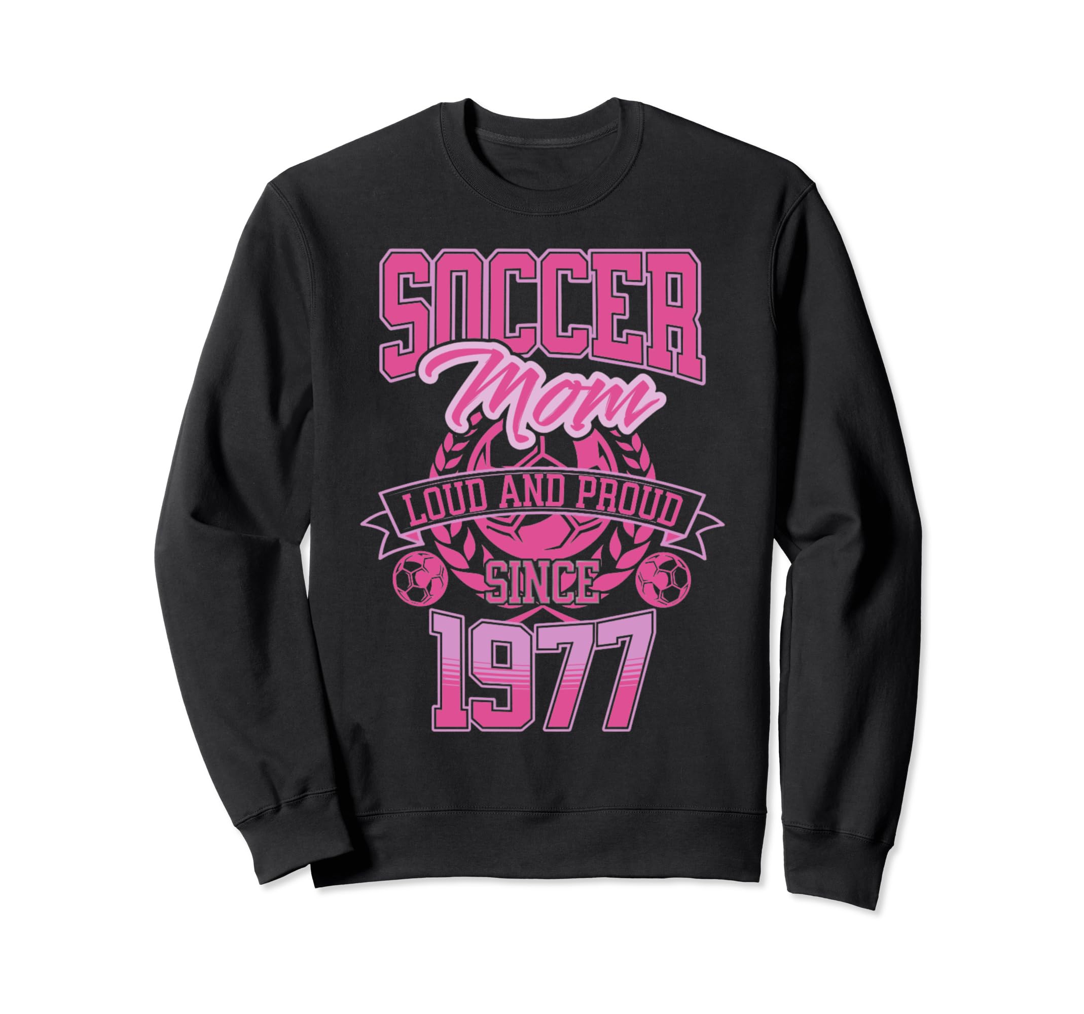 Soccer Mom Loud Proud Since 1977 Sweatshirt - Unique Graphic Unisex