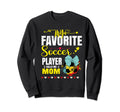 My Favorite Soccer Player Sweatshirt - Casual Everyday Wear for Adults
