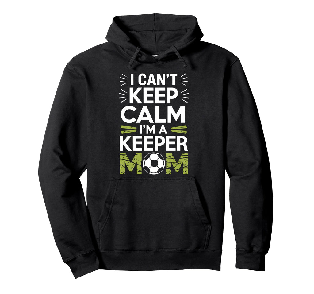 Keep Calm Im Keeper Mom Soccer Player Hoodie - Graphic Print for Adults