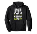 Keep Calm Im Keeper Mom Soccer Player Hoodie - Graphic Print for Adults