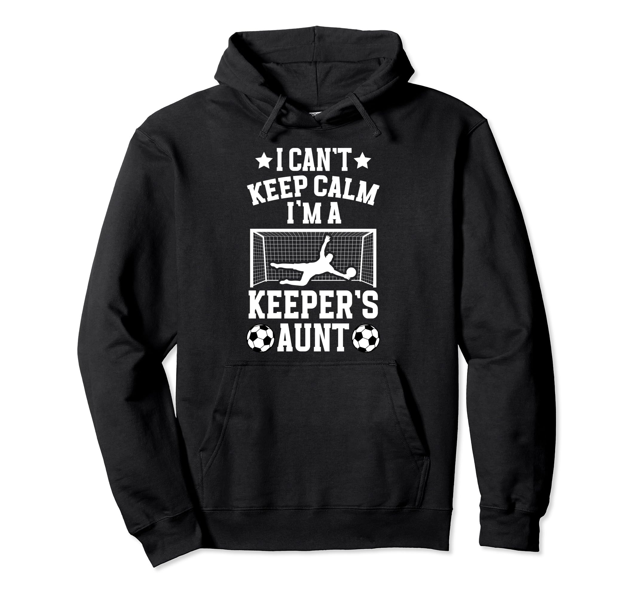 Im Soccer Keeper Aunt Soccer Hoodie - Casual Everyday Wear Men Women