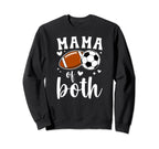 Mama Both Football Soccer Mom Sweatshirt - Novelty Apparel Men Women