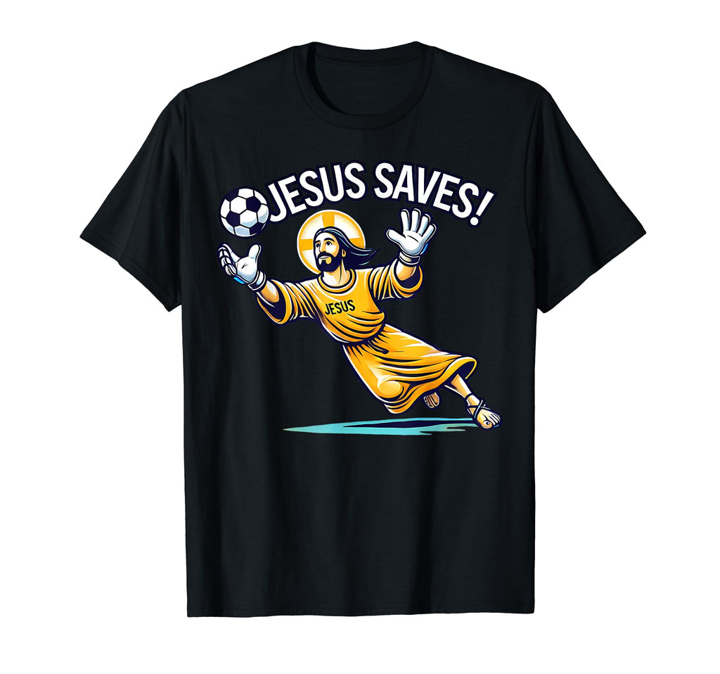 Funny Soccer Goalie Jesus Saves T-Shirt - Fun Novelty Design Unisex