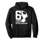 Soccer 6 Years Awesome Soccer Goalkeeper Hoodie - Unique Graphic Men Women