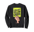 I Collect Yellow Cards Soccer Sweatshirt - Fun Novelty Design Unisex