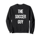 Soccer Guy Family Group Reunion Party Sweatshirt - Novelty Apparel Unisex