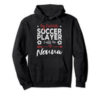 My Favorite Soccer Player Calls Me Nonna Hoodie - Trendy Graphic Unisex