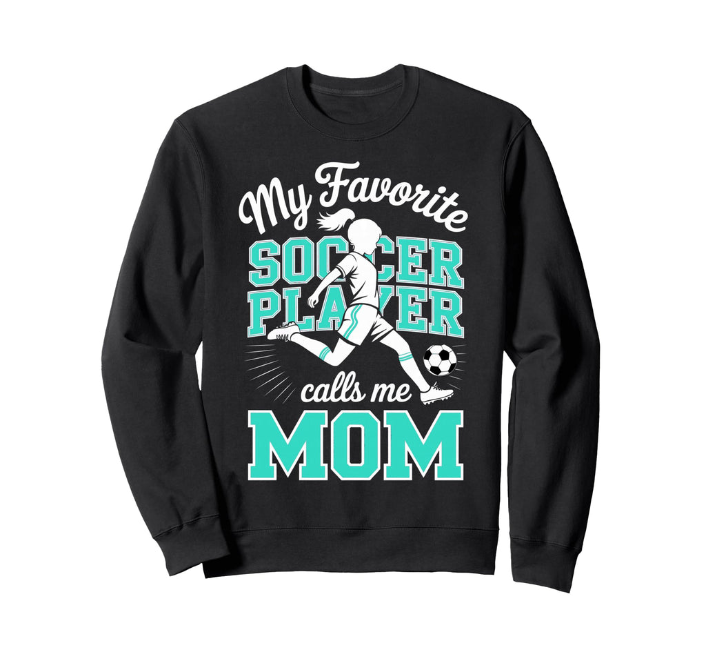 Soccer Mama Favorite Soccer Player Sweatshirt - Novelty Apparel for Adults