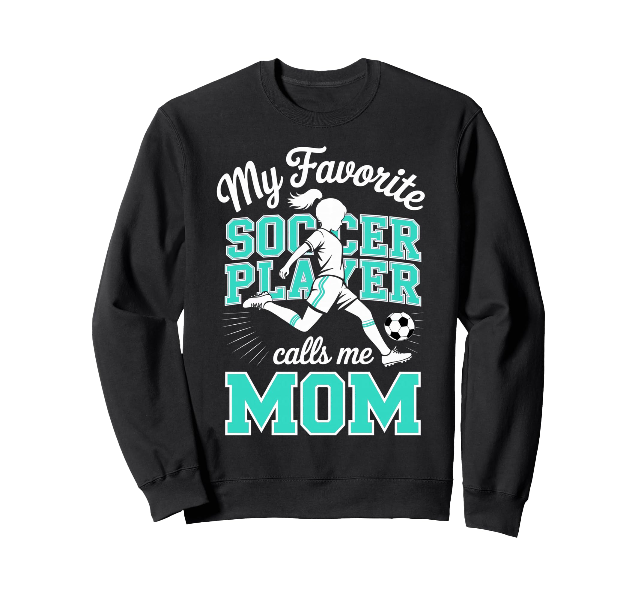 Soccer Mama Favorite Soccer Player Sweatshirt - Novelty Apparel for Adults