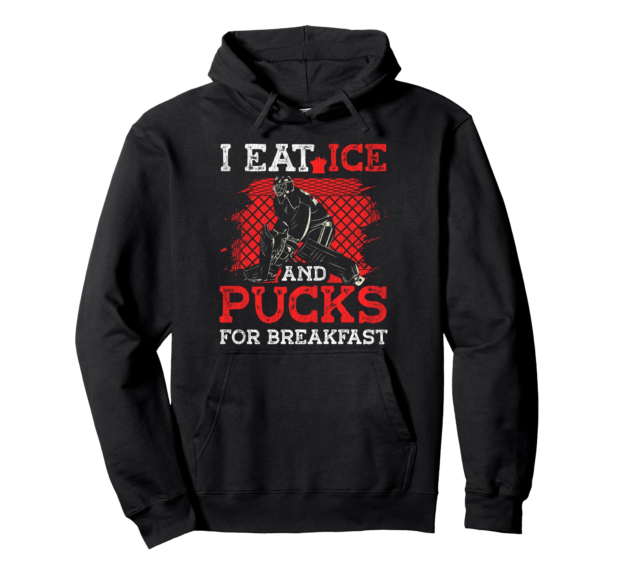 Ice Hockey Goalie Goalkeeper I Eat Ice Hoodie - Fun Novelty Design Unisex