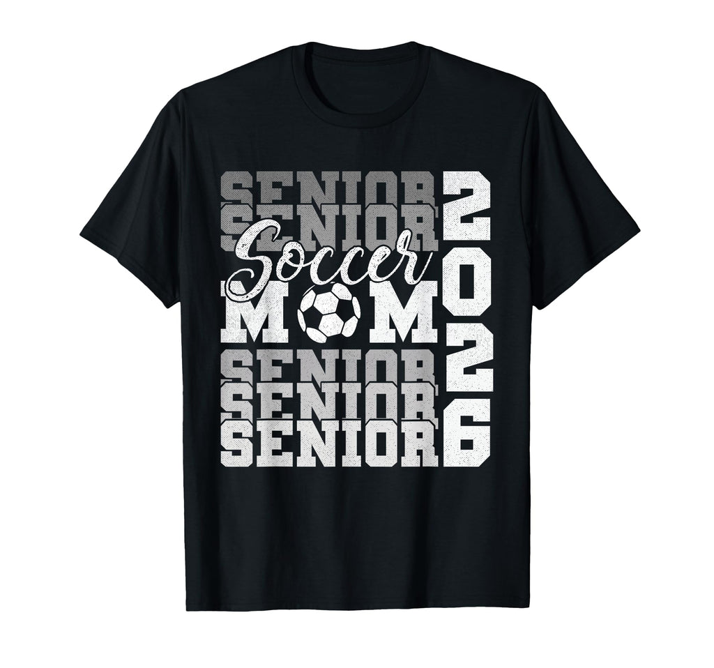 Senior Mom 2026 Soccer Class 2026 T-Shirt - Aesthetic Graphic for Adults